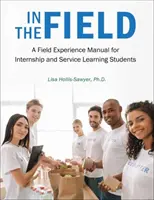 En el campo: Manual de experiencia de campo para estudiantes de prácticas y aprendizaje por servicio - In the Field: A Field Experience Manual for Internship and Service Learning Students