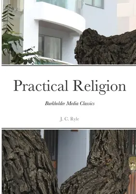 Religión práctica: Clásicos de Burkholder Media - Practical Religion: Burkholder Media Classics