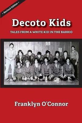 Decoto Kids: Cuentos de un chico blanco en el barrio. - Decoto Kids: Tales from a white kid in the barrio.