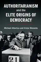 El autoritarismo y los orígenes elitistas de la democracia - Authoritarianism and the Elite Origins of Democracy