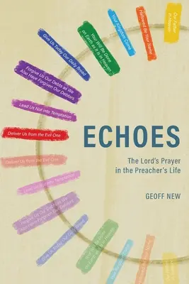 Ecos . El Padre Nuestro en la vida del predicador - Echoes . . . The Lord's Prayer in the Preacher's Life