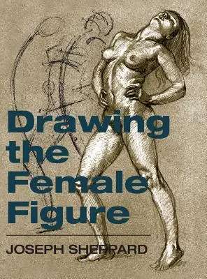 Dibujo de la figura femenina - Drawing the Female Figure