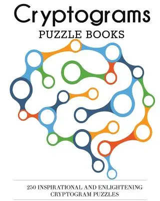 Libros de Criptogramas: 250 Criptogramas Inspiradores e Iluminadores - Cryptograms Puzzle Books: 250 Inspirational and Enlightening Cryptogram Puzzles