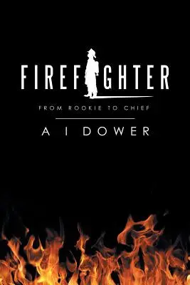 Bombero: De novato a jefe - Firefighter: From Rookie to Chief
