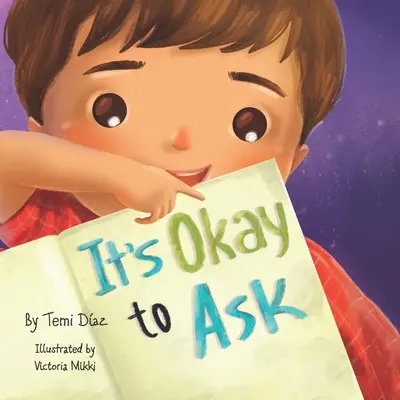 Está bien preguntar: Un libro para fomentar el pensamiento crítico de los niños - It's Okay to Ask: A Book to Promote Kids Critical Thinking!