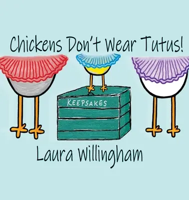 Las gallinas no llevan tutú - Chickens Don't Wear Tutus!