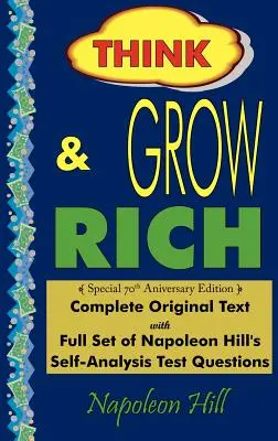 Piense y hágase rico - Texto original completo: Edición Especial 70 Aniversario - Tapa dura plastificada - Think and Grow Rich - Complete Original Text: Special 70th Anniversary Edition - Laminated Hardcover