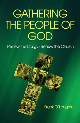 Reunir al Pueblo de Dios: Renovar la Liturgia - Renovar la Iglesia - Gathering the People of God: Renew the Liturgy - Renew the Church