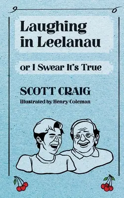 Riendo en Leelanau: O juro que es verdad - Laughing in Leelanau: Or I Swear It's True