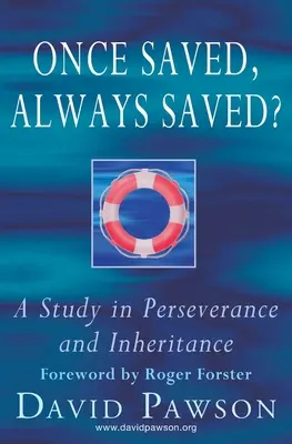 Una vez salvado, ¿siempre salvado? Un estudio sobre la perseverancia y la herencia - Once Saved, Always Saved?: A Study in perseverance and inheritance