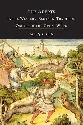 Los Adeptos en la Tradición Esotérica Occidental: Órdenes de la Búsqueda - The Adepts in the Western Esoteric Tradition: Orders of the Quest