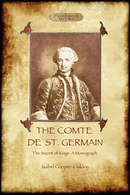 El Conde de St Germain: El relato definitivo del famoso alquimista y adepto rosacruz (Aziloth Books) - The Comte de St Germain: The Definitive Account of the Famed Alchemist and Rosicrucian Adept (Aziloth Books)