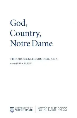Dios, patria, Notre Dame: La autobiografía de Theodore M. Hesburgh - God Country Notre Dame: The Autobiography of Theodore M. Hesburgh