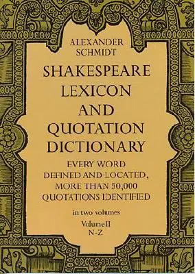 Shakespeare Lexicon and Quotation Dictionary, Vol. 2, Tomo 2 - Shakespeare Lexicon and Quotation Dictionary, Vol. 2, Volume 2