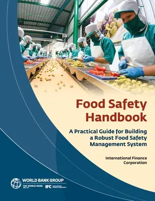 Manual de seguridad alimentaria: Guía práctica para crear un sistema sólido de gestión de la seguridad alimentaria - Food Safety Handbook: A Practical Guide for Building a Robust Food Safety Management System