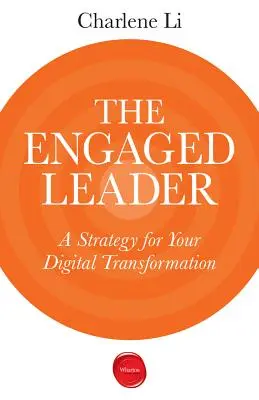 El líder comprometido: Una estrategia para su transformación digital - The Engaged Leader: A Strategy for Your Digital Transformation