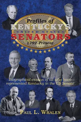 Perfiles de los senadores de Kentucky -- 1792-2020 - Profiles of Kentucky's United States Senators -- 1792-2020