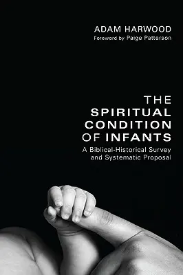 La condición espiritual de los bebés - The Spiritual Condition of Infants