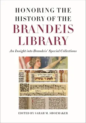 Honrando la historia de la Biblioteca Brandeis: Una mirada a las colecciones especiales de Brandeis - Honoring the History of the Brandeis Library: An Insight Into Brandeis' Special Collections