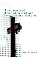 Trauma y transformación en la zona cero: una teología pastoral - Trauma and Transformation at Ground Zero: A Pastoral Theology