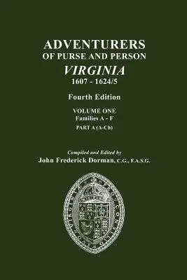 Aventureros de Bolsa y Persona, Virginia, 1607-1624/5. Cuarta Edición. Cuarta Edición. Tomo I, Familias A-F, Parte A - Adventurers of Purse and Person, Virginia, 1607-1624/5. Fourth Edition. Volume One, Families A-F, Part A