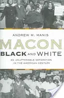 Macon Black and White: Una separación inconfesable en el siglo americano - Macon Black and White: An Unutterable Separation in the American Century