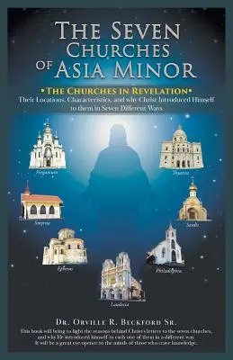 Las Siete Iglesias de Asia Menor: Las Iglesias en el Apocalipsis - The Seven Churches of Asia Minor: The Churches in Revelation