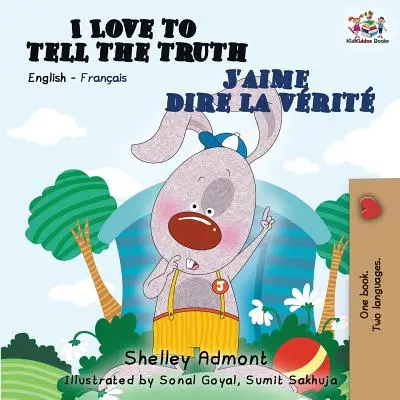 I Love to Tell the Truth J'aime dire la vrit: Libro bilingüe inglés-francés - I Love to Tell the Truth J'aime dire la vrit: English French Bilingual Book