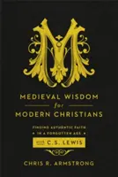 Sabiduría medieval para cristianos modernos - Medieval Wisdom for Modern Christians