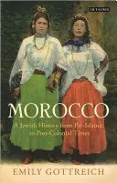 El Marruecos judío: Historia desde la época preislámica hasta la poscolonial - Jewish Morocco: A History from Pre-Islamic to Postcolonial Times
