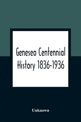 Historia del centenario de Geneseo 1836-1936 - Geneseo Centennial History 1836-1936