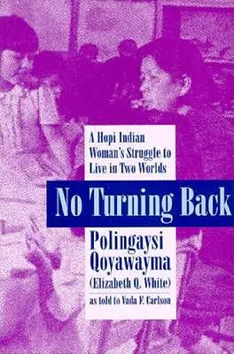 Sin vuelta atrás: La lucha de una mujer hopi por vivir en dos mundos - No Turning Back: A Hopi Woman's Struggle to Live in Two Worlds