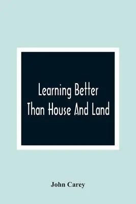 Aprender mejor que la casa y la tierra: Como se ejemplifica en la historia de Harry Johnson y Dick Hobson - Learning Better Than House And Land: As Exemplified In The History Of Harry Johnson And Dick Hobson