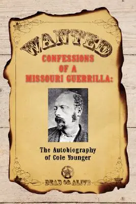 Confesiones de un guerrillero del Missouri: la autobiografía de Cole Younger - Confessions of a Missouri Guerrilla: The Autobiography of Cole Younger