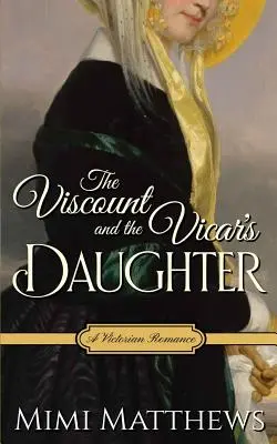 El vizconde y la hija del vicario: Un romance victoriano - The Viscount and the Vicar's Daughter: A Victorian Romance