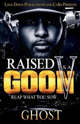 Criado como un matón 5: Recoge lo que siembras - Raised as a Goon 5: Reap What You Sow