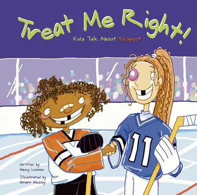 ¡Trátame bien! Los niños hablan de respeto - Treat Me Right!: Kids Talk about Respect