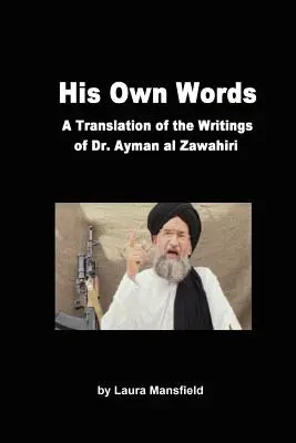 Sus propias palabras: Traducción y análisis de los escritos del Dr. Ayman Al Zawahiri - His Own Words: Translation and Analysis of the Writings of Dr. Ayman Al Zawahiri