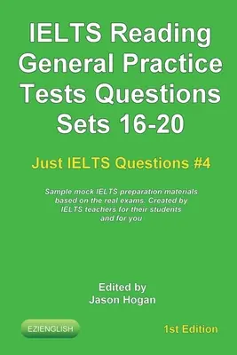 IELTS Reading. Prácticas generales de exámenes Preguntas conjuntos 16-20. Muestras de simulacros de materiales de preparación para el IELTS basados en los exámenes reales: Creados por profesores de IELTS. - IELTS Reading. General Practice Tests Questions Sets 16-20. Sample mock IELTS preparation materials based on the real exams: Created by IELTS teachers