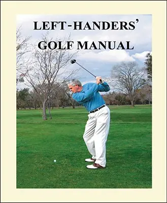 Manual de golf para zurdos - Left-Handers' Golf Manual