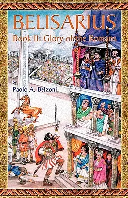 Belisario-Libro II: Gloria de los Romanos - Belisarius-Book II: Glory of the Romans