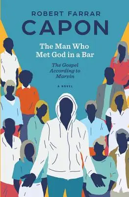 El hombre que conoció a Dios en un bar El Evangelio según Marvin - The Man Who Met God in a Bar: The Gospel According to Marvin