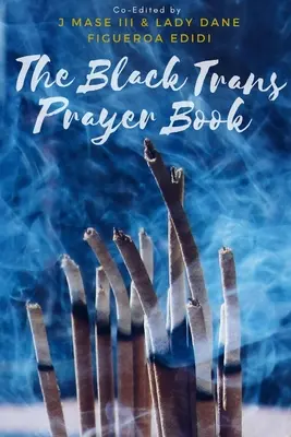 El libro de oraciones de los transexuales negros - The Black Trans Prayer Book
