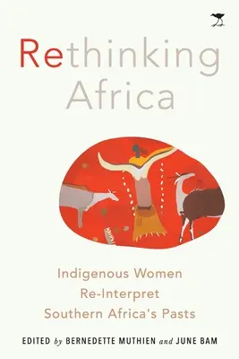 Repensar África: las mujeres indígenas reinterpretan el pasado del África meridional - Rethinking Africa: Indigenous women re-interpret Southern African pasts