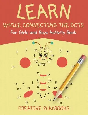 Aprende Conectando los Puntos Libro de Actividades para Niños y Niñas - Learn While Connecting the Dots For Girls and Boys Activity Book