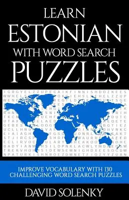 Aprende estonio con sopas de letras: Aprende el vocabulario de la lengua estonia con desafiantes sopas de letras para todas las edades - Learn Estonian with Word Search Puzzles: Learn Estonian Language Vocabulary with Challenging Word Find Puzzles for All Ages