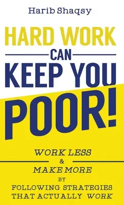 El trabajo duro puede mantenerle pobre - Hard Work Can Keep You Poor