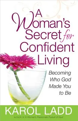 El secreto de una mujer para vivir con confianza - A Woman's Secret for Confident Living