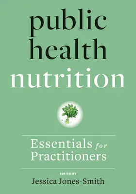 Nutrición en Salud Pública: Fundamentos para profesionales - Public Health Nutrition: Essentials for Practitioners