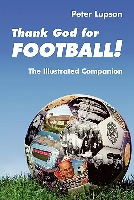 Gracias a Dios por el fútbol - El compañero ilustrado - Thank God for Football! - The Illustrated Companion